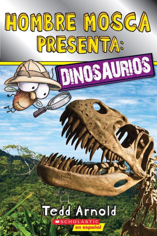 Scholastic Hombre Mosca presenta: Dinosaurios